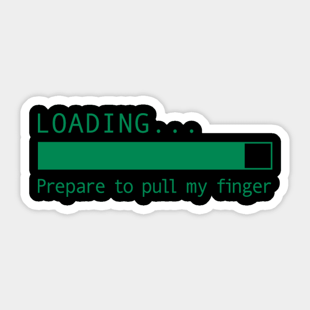 Loading.... Pull my finger Sticker by Splatty